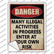 Danger Illegal Activities in Progress Novelty Rectangle Sticker Decal