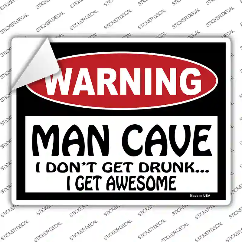 Man Cave I Dont Get Drunk Novelty Rectangle Sticker Decal