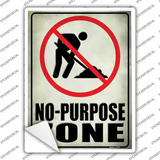 No Purpose Zone Novelty Rectangle Sticker Decal