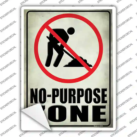 No Purpose Zone Novelty Rectangle Sticker Decal