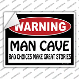 Man Cave Bad Choices Great Stories Novelty Rectangle Sticker Decal