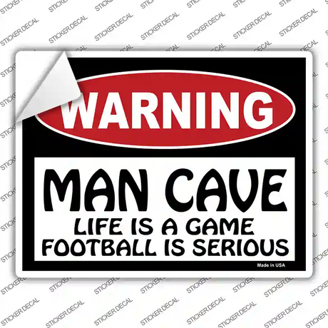 Man Cave Life Game Football Serious Novelty Rectangle Sticker Decal
