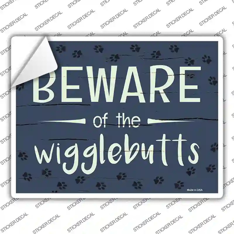 Beware Of The Wigglebutts Novelty Rectangular Sticker Decal