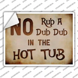 No Rub In Hot Tub Novelty Rectangular Sticker Decal