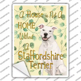 Not A Home Without A Staffordshire Terrier Novelty Rectangle Sticker Decal