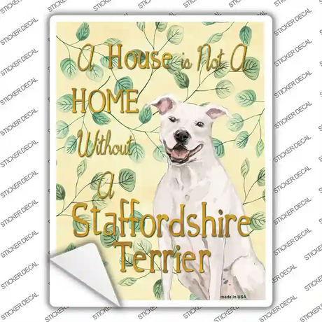 Not A Home Without A Staffordshire Terrier Novelty Rectangle Sticker Decal