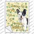 Not A Home Without A French Bulldog Novelty Rectangle Sticker Decal