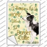 Not A Home Without A Border Collie Novelty Rectangle Sticker Decal