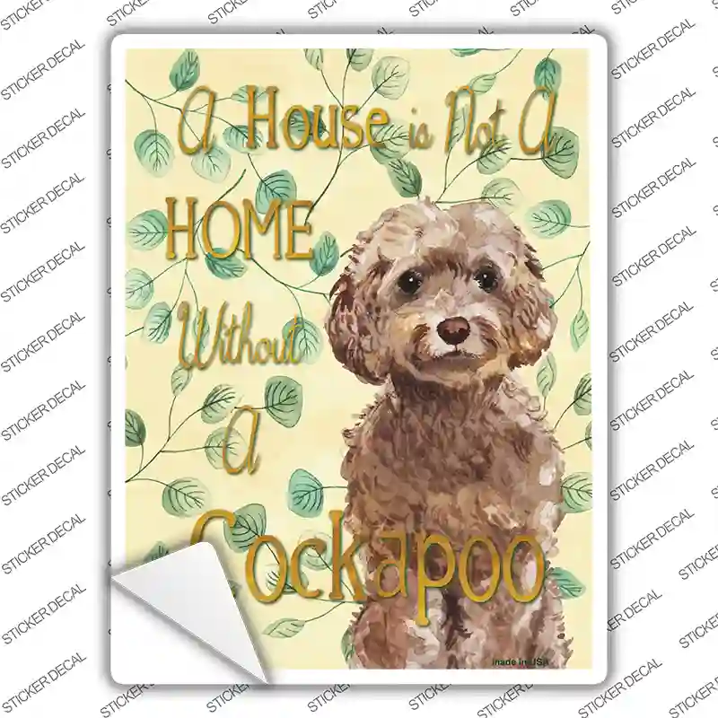Not A Home Without A Cockapoo Novelty Rectangle Sticker Decal