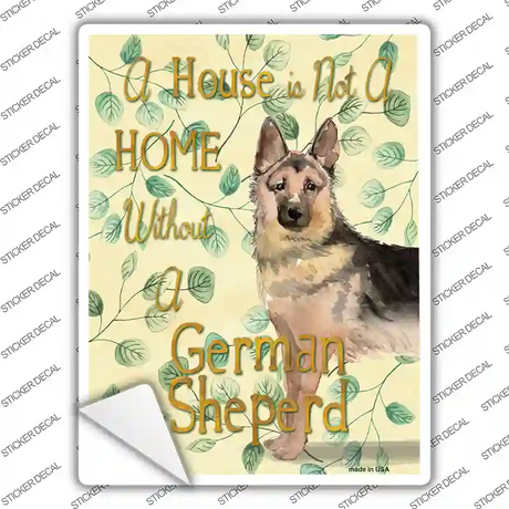 Not A Home Without A German Shepherd Novelty Rectangle Sticker Decal