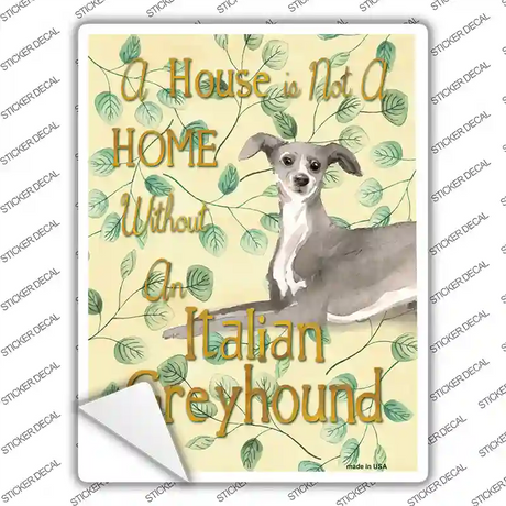 Not A Home Without A Italian Greyhound Novelty Rectangle Sticker Decal