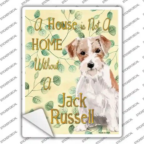 Not A Home Without A Jack Russell Novelty Rectangle Sticker Decal