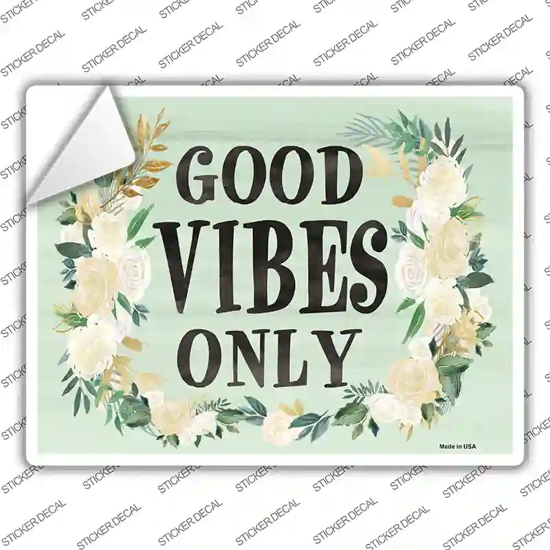 Good Vibes Only Novelty Rectangular Sticker Decal