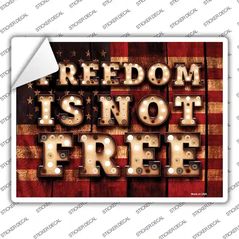 Freedom Is Not Free Novelty Rectangular Sticker Decal