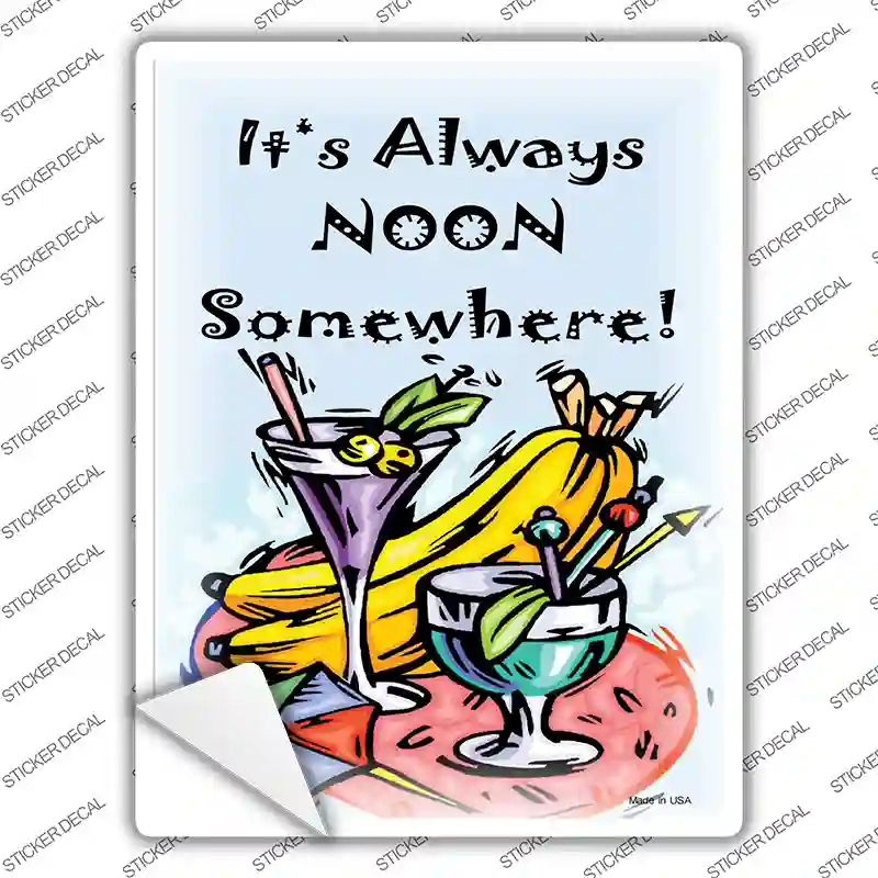 Its Noon Somewhere Novelty Rectangle Sticker Decal