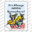 Its Noon Somewhere Novelty Rectangle Sticker Decal