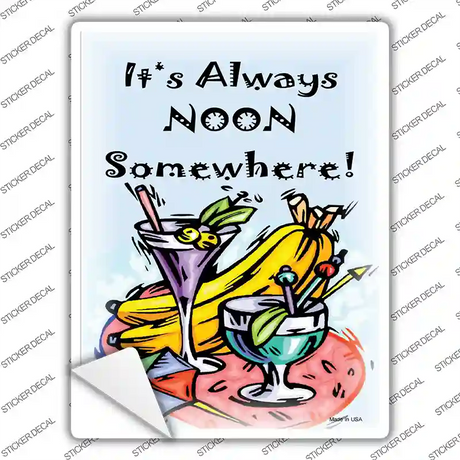 Its Noon Somewhere Novelty Rectangle Sticker Decal