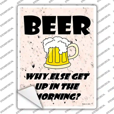 Beer Why Else Novelty Rectangle Sticker Decal