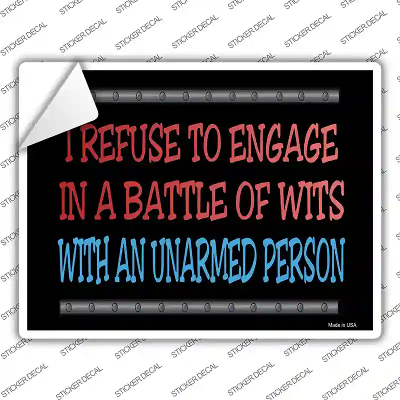 I Refuse Battle Wits Novelty Rectangle Sticker Decal