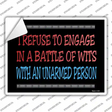 I Refuse Battle Wits Novelty Rectangle Sticker Decal