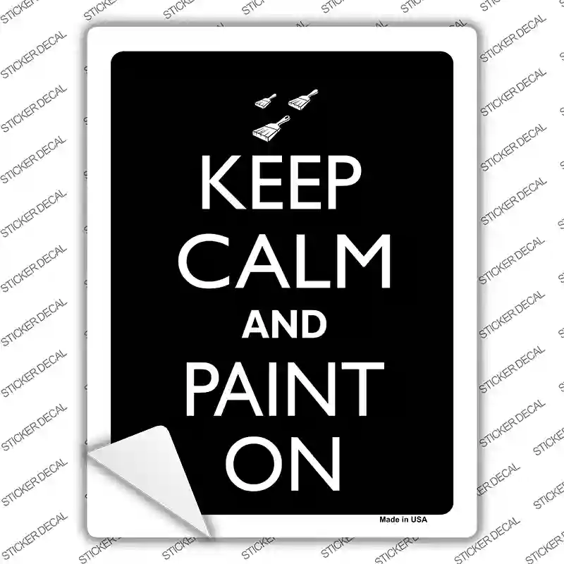 Keep Calm And Paint On Novelty Rectangle Sticker Decal