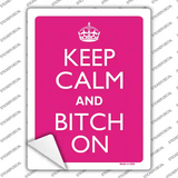 Keep Calm And Bitch On Novelty Rectangle Sticker Decal