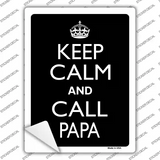 Keep Calm And Call Papa Novelty Rectangle Sticker Decal