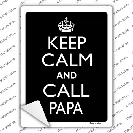 Keep Calm And Call Papa Novelty Rectangle Sticker Decal