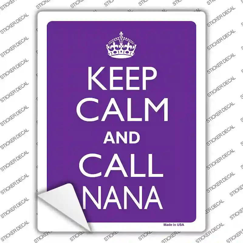 Keep Calm And Call Nana Novelty Rectangle Sticker Decal