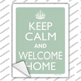 Keep Calm And Welcome Home Novelty Rectangle Sticker Decal