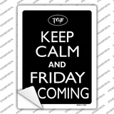 Keep Calm And Friday Is Coming Novelty Rectangle Sticker Decal