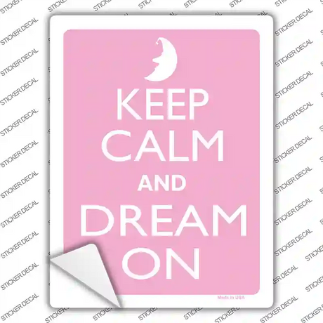 Keep Calm And Dream On Novelty Rectangle Sticker Decal