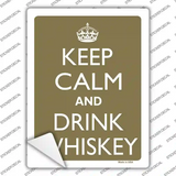 Keep Calm And Drink Whiskey Novelty Rectangle Sticker Decal