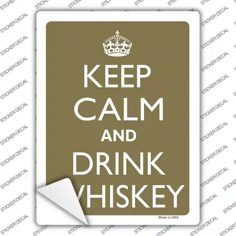 Keep Calm And Drink Whiskey Novelty Rectangle Sticker Decal