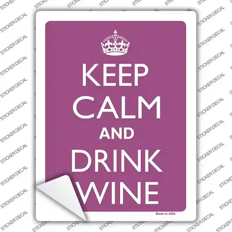 Keep Calm And Drink Wine Novelty Rectangle Sticker Decal