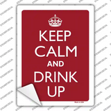 Keep Calm And Drink Up Novelty Rectangle Sticker Decal