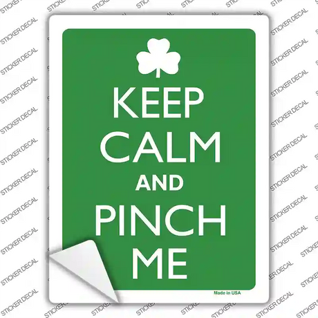 Keep Calm And Pinch Me Novelty Rectangle Sticker Decal