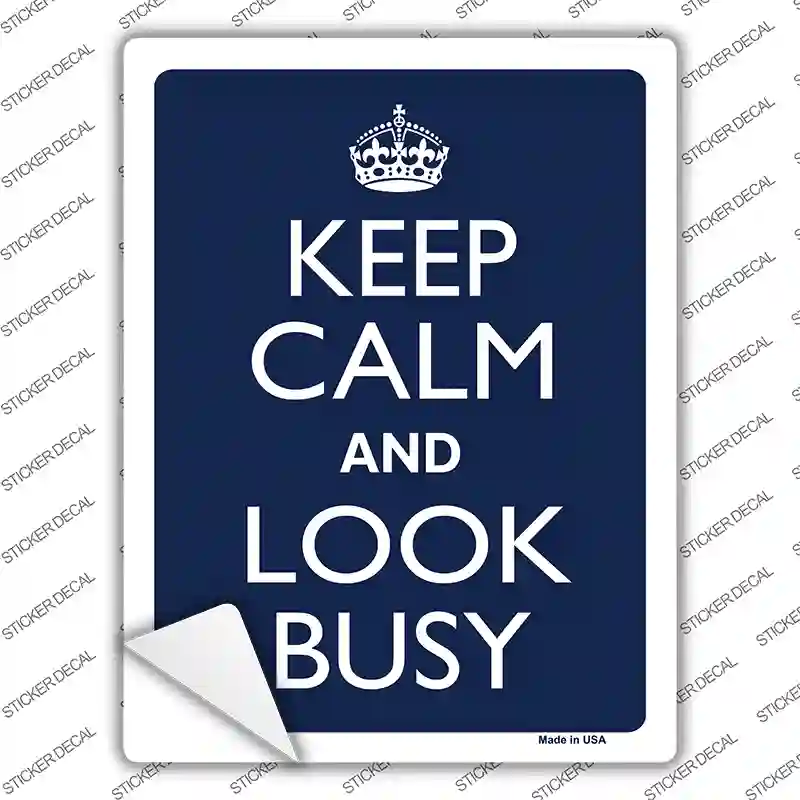 Keep Calm Look Busy Novelty Rectangle Sticker Decal