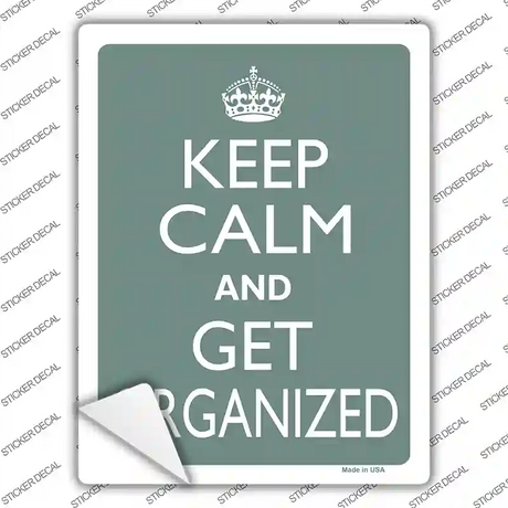 Keep Calm Get Organized Novelty Rectangle Sticker Decal
