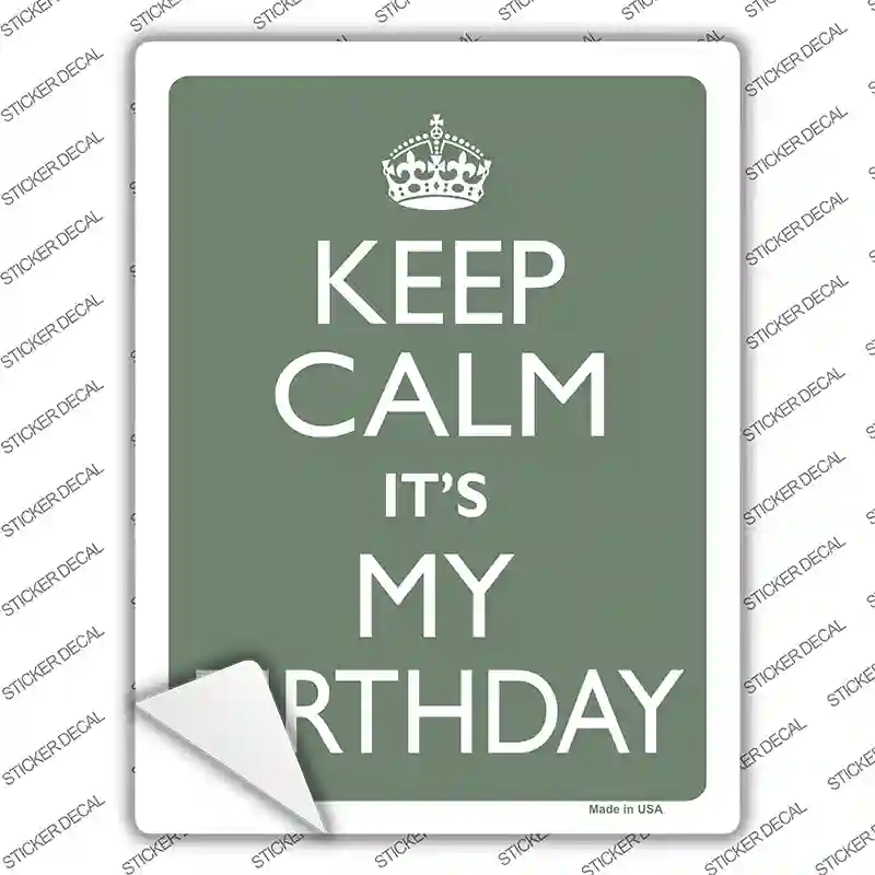Keep Calm Its My Birthday Novelty Rectangle Sticker Decal
