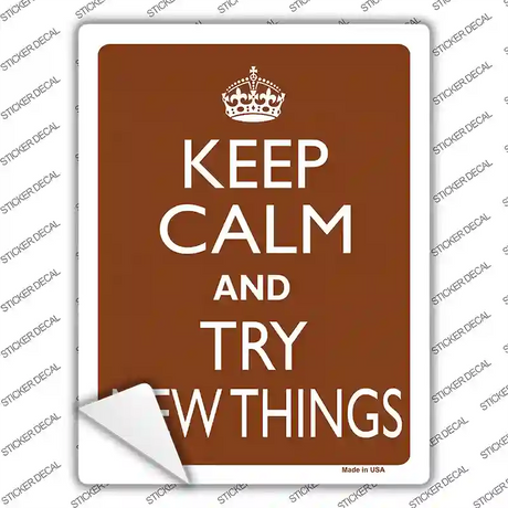 Keep Calm Try New Things Novelty Rectangle Sticker Decal