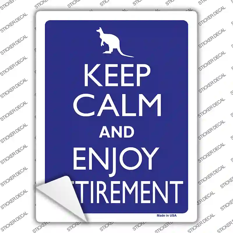 Keep Calm Enjoy Retirement Novelty Rectangle Sticker Decal