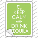 Keep Calm Drink Tequila Novelty Rectangle Sticker Decal