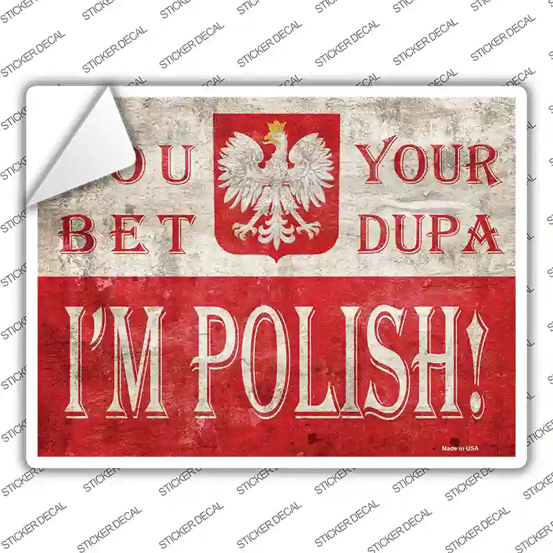You Bet Im Polish Novelty Rectangle Sticker Decal