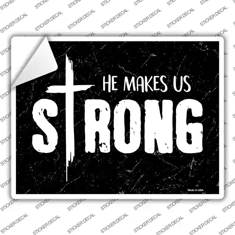 He Makes Us Strong Novelty Rectangle Sticker Decal
