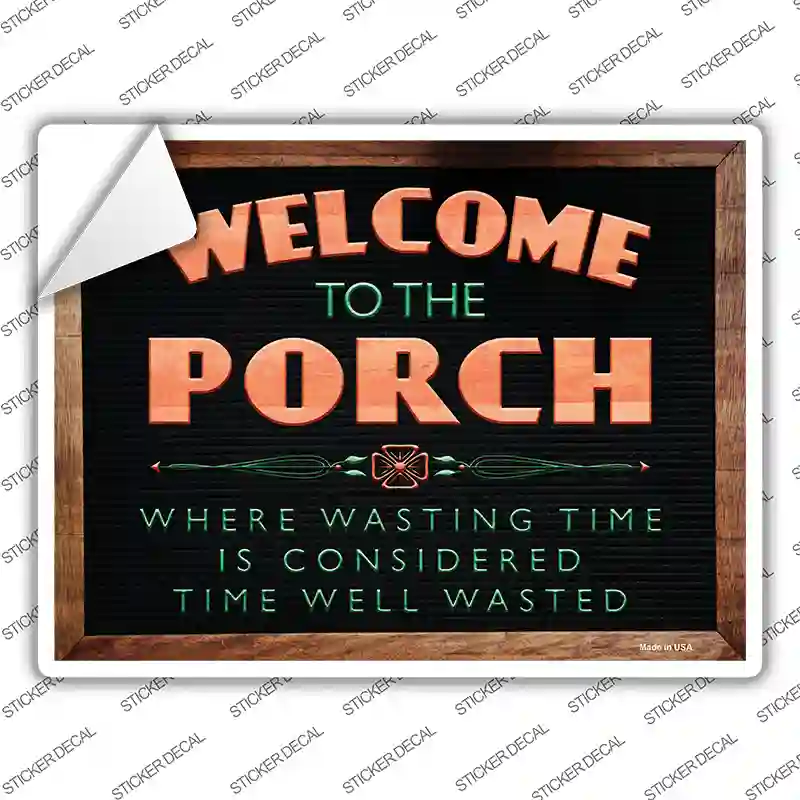 Welcome to the Porch Novelty Rectangle Sticker Decal