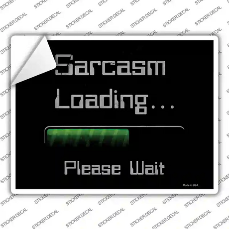 Sarcasm Loading Novelty Rectangle Sticker Decal