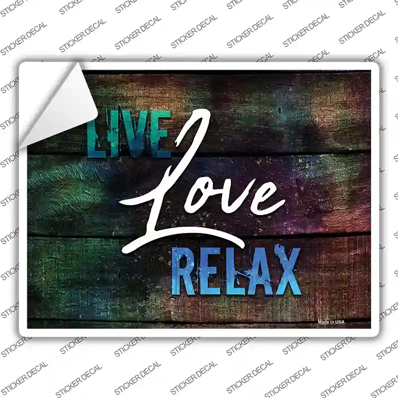 Live Love Relax Novelty Rectangle Sticker Decal