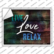 Live Love Relax Novelty Rectangle Sticker Decal