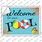 Welcome to Our Pool Novelty Rectangle Sticker Decal